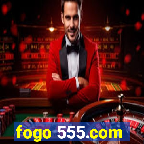 fogo 555.com